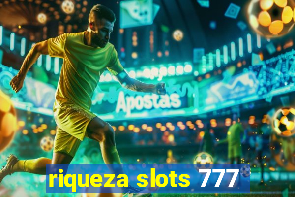 riqueza slots 777